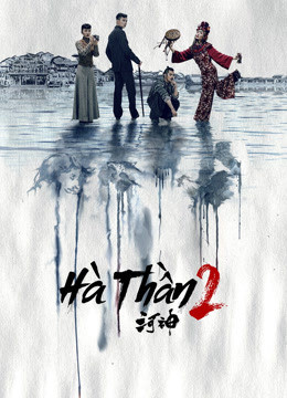 Phim Hà Thần 2 2020