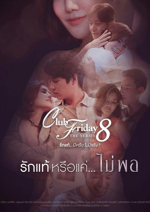 Tình Yêu Thật Sự Hay Chỉ Là Đam Mê Nhất Thời, Club Friday The Series Season 8: True Love…or Desire - Koy Rachwin Wongviriya