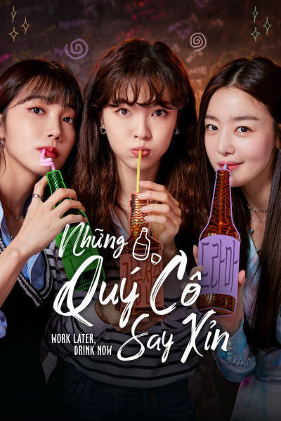 Những Quý Cô Say Xỉn, Work Later, Drink Now - Kim Jae Hwa