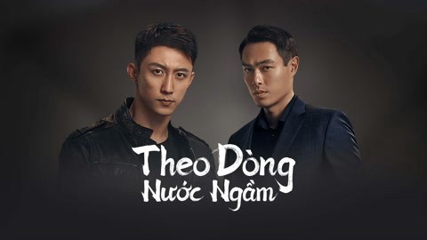 Theo Dòng Nước Ngầm - Chasing The Undercurrent