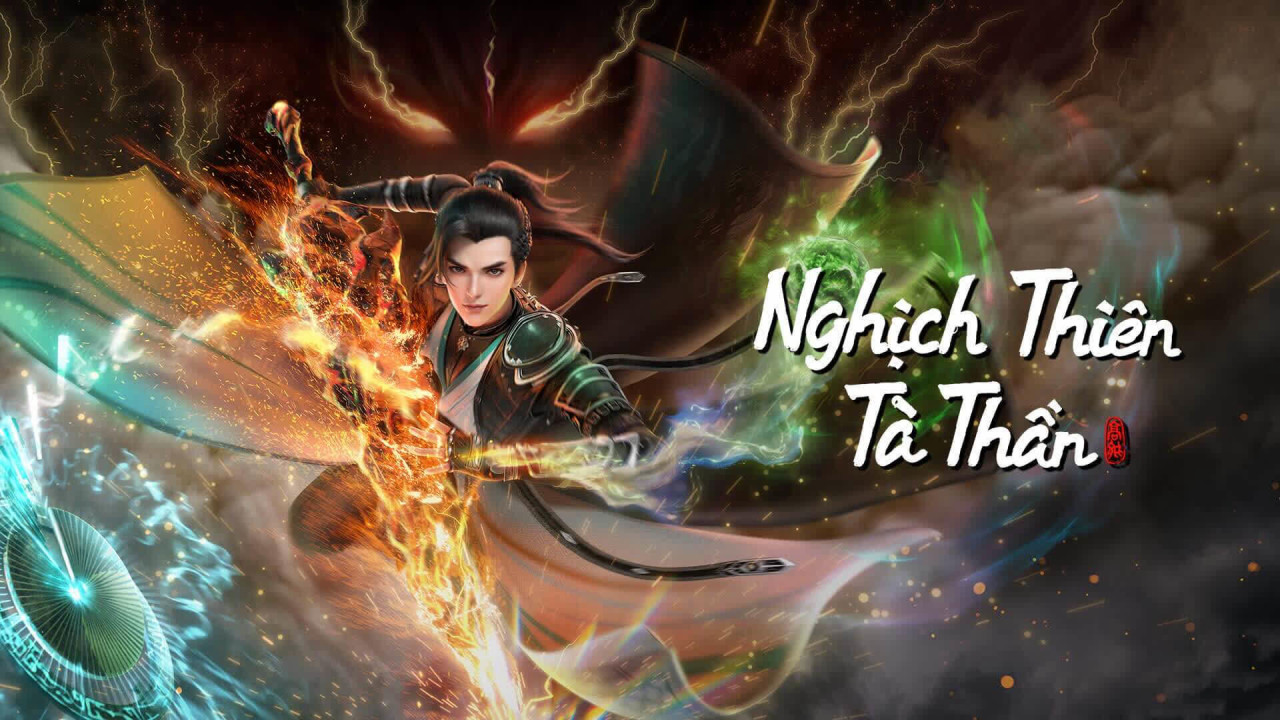 Nghịch Thiên Tà Thần - Against The Gods