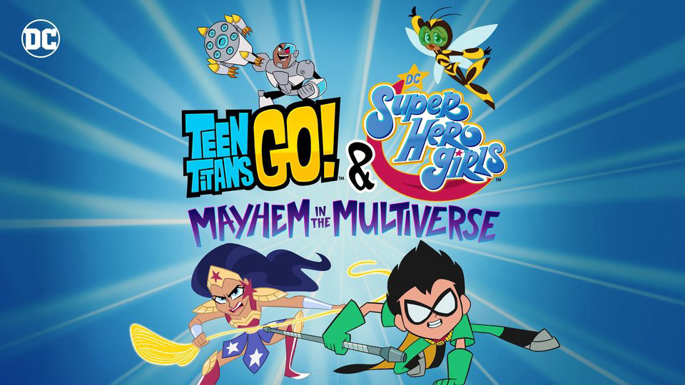 Teen Titans Go! & Các Nữ Siêu Anh Hùng Dc: Mayhem Trong Đa Vũ Trụ - Teen Titans Go! & Dc Super Hero Girls: Mayhem In The Multiverse