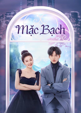 Phim Mặc Bạch 2022