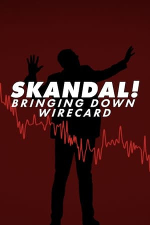 Phim Skandal! Sự Sụp Đổ Của Wirecard 2022