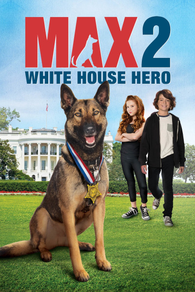 Chú Chó Max 2- Người Hùng Nhà Trắng, Max 2: White House Hero - andrew kavadas