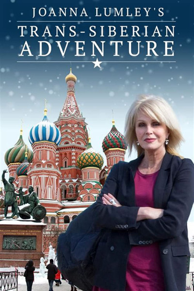 Phim Joanna Lumley: Hành Trình Xuyên Siberia 2015