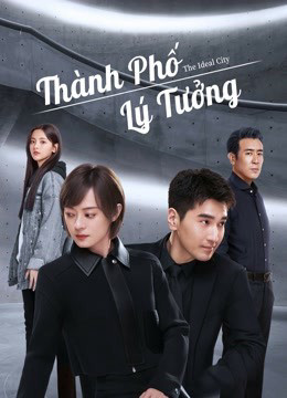 Phim Thành Phố Lý Tưởng 2021