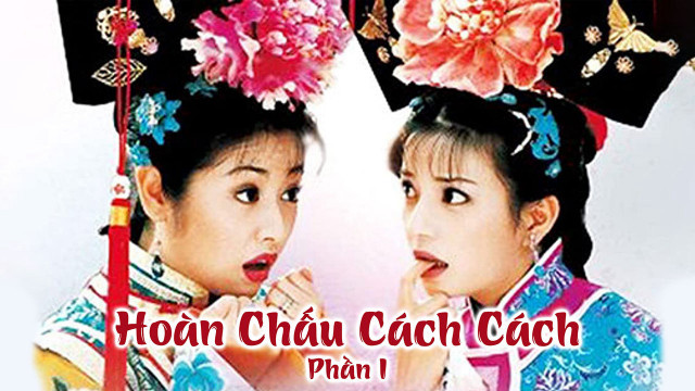 Hoàn Châu Cách Cách Phần 1 - Hoàn Châu Cách Cách Phần 1