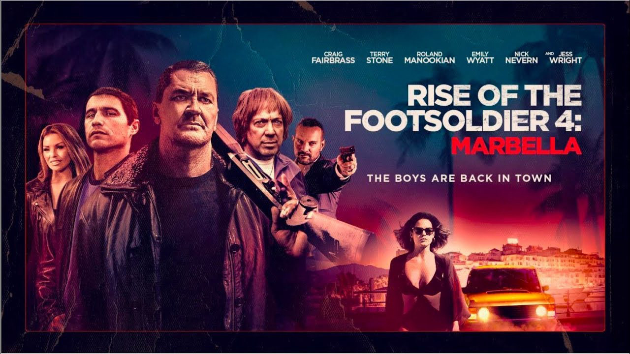 Rise Of The Footsoldier 4: Marbella - Rise Of The Footsoldier 4: Marbella