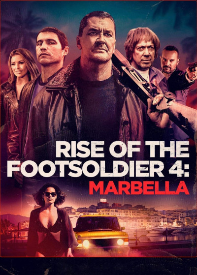 Phim Rise Of The Footsoldier 4: Marbella 2019