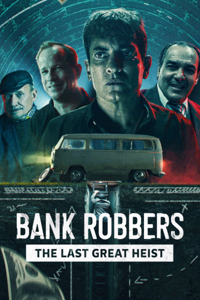 Cướp Ngân Hàng: Phi Vụ Lịch Sử Buenos Aires - Bank Robbers: The Last Great Heist