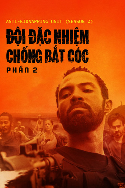 Phim Đội Đặc Nhiệm Chống Bắt Cóc - Phần 2 2020