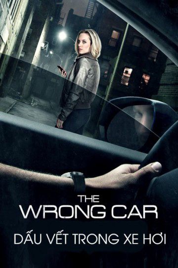 Dấu Vết Trong Xe Hơi, The Wrong Car - francia raisa