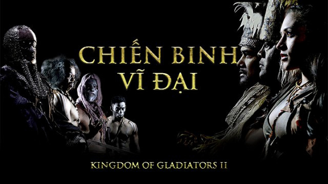 Chiến Binh Vĩ Đại - Kingdom Of Gladiators Ii