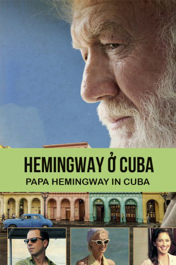 Hemingway Ở Cuba, Papa Hemingway In Cuba - minka kelly