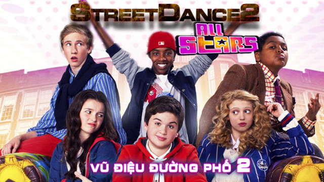 Vũ Điệu Đường Phố 2 - Streetdance: All Stars