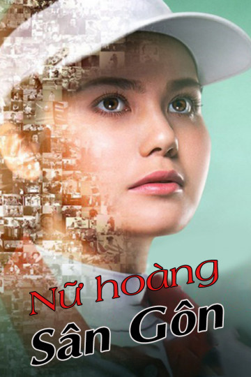 Phim Nữ Hoàng Sân Gôn 2019