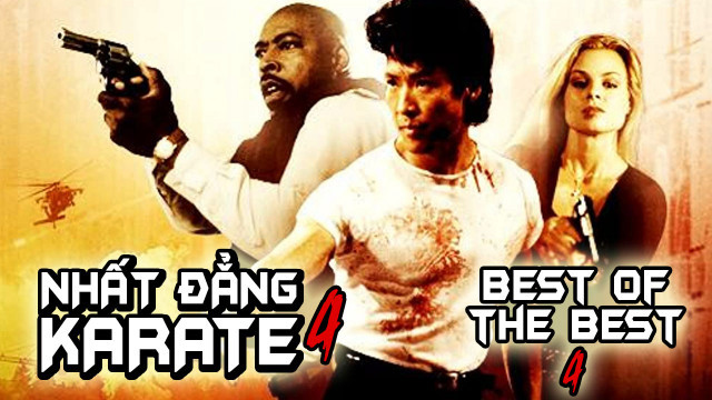 Nhất Đẳng Karate 4 - Best Of The Best 4