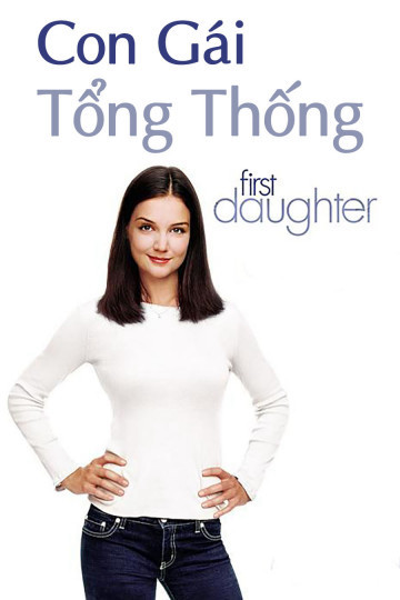 Con Gái Tổng Thống, First Daughter - margaret colin