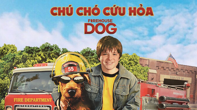 Chú Chó Cứu Hỏa - Firehouse Dog