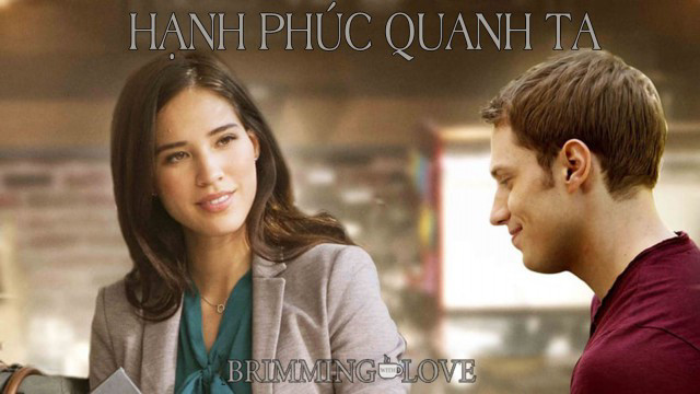 Hạnh Phúc Quanh Ta - Brimming With Love