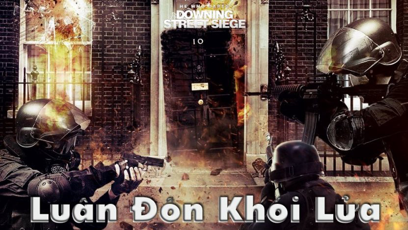 Luân Đôn Khói Lửa - He Who Dares: Downing Street Siege