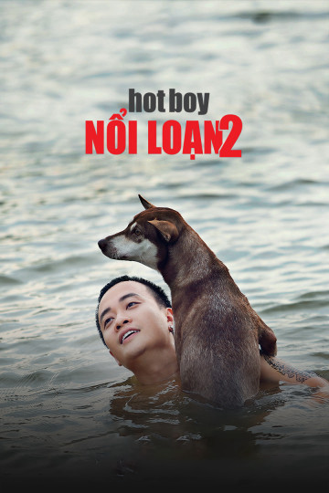 Phim Hotboy Nổi Loạn 2 2017