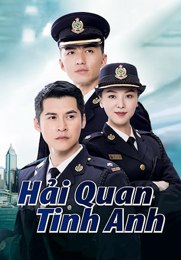 Phim Hải Quan Tinh Anh 2021