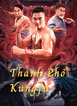 Phim Thành Phố Kungfu 2020