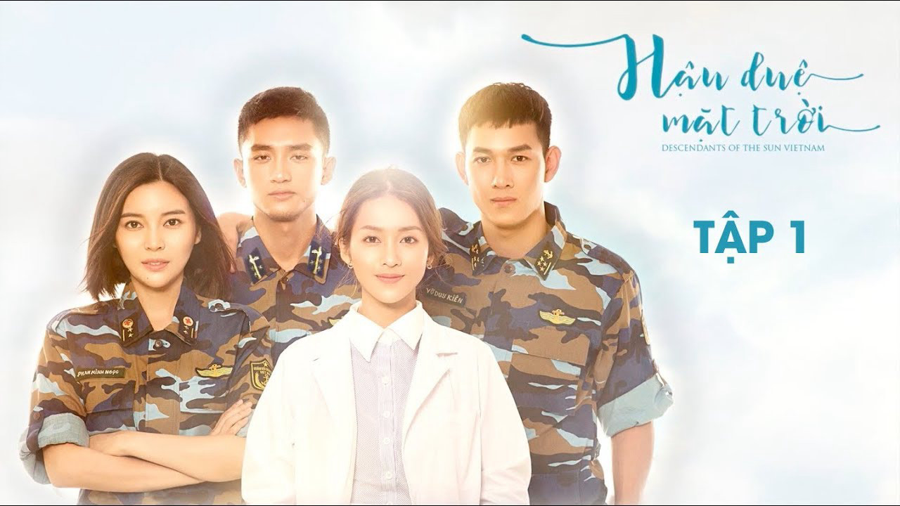 Hậu Duệ Mặt Trời Việt Nam - Descendants Of The Sun Vietnam