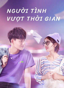 Phim Người Tình Vượt Thời Gian 2020