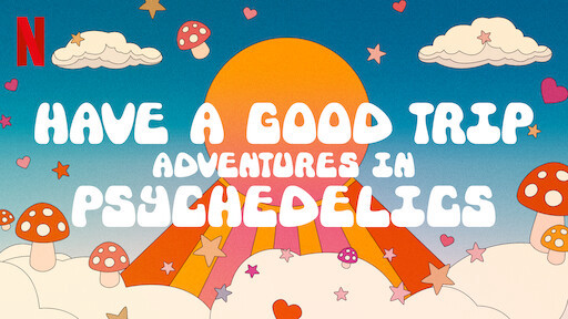 Ảo Giác: Chuyến Phiêu Lưu Vui Vẻ - Have A Good Trip: Adventures In Psychedelics