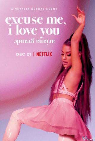 Phim Ariana Grande: Excuse Me, I Love You 2020