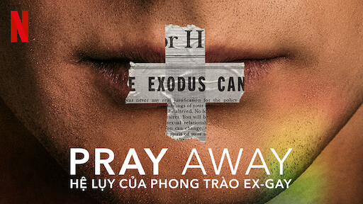 Pray Away: Hệ Lụy Của Phong Trào Ex-Gay - Pray Away