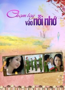 Phim Chạm Tay Vào Nỗi Nhớ 2013