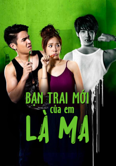 Phim Bạn Trai Mới Của Em Là Ma 2014