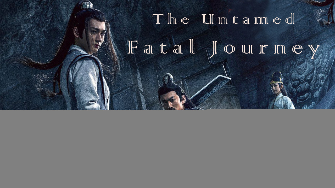 Trần Tình Lệnh: Loạn Phách - The Untamed: Fatal Journey