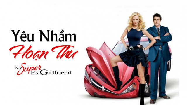 Yêu nhầm Hoạn Thư - My Super Ex Girlfriend